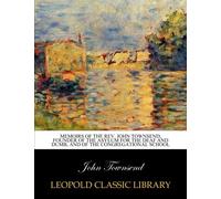 Memoirs of the Rev. John Townsend, founder of the Asylum for the Deaf and Dumb, and of the Congregational School