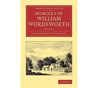 Memoirs of William Wordsworth (Cambridge Library Collection - Literary Studies) (Volume 1)