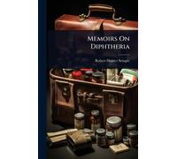 Memoirs On Diphtheria