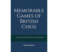 Memorable Games of British Chess: Collected, with Notes, by an Amateur