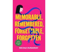 Memorable, Remembered, Forgettable, Forgotten