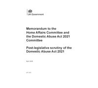 Memorandum to the Home Affairs Committee and the Domestic Abuse Act 2021 Committee. Post-legislative scrutiny of the Domestic Abuse Act 2021 (Command Paper) CP 1575