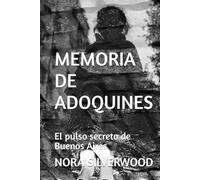 MEMORIA DE ADOQUINES: El pulso secreto de Buenos Aires