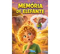 MEMÓRIA DE ELEFANTE (Coleção Lia e Nico - Livros infantis)