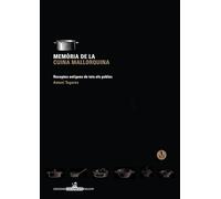 Memòria de la cuina mallorquina: Receptes antigues de tots els pobles (Fora col·lecció)