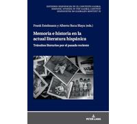 Memoria e historia en la actual literatura hispánica: Transitos literarios por el pasado reciente: 35