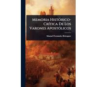Memoria HistÃ3rico-CrÃ-tica De Los Varones ApostÃ3licos