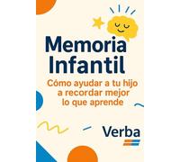 Memoria Infantil: Cómo ayudar a tu hijo a recordar mejor lo que aprende