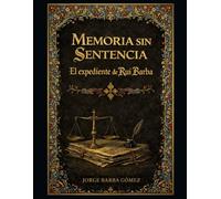 MEMORIA SIN SENTENCIA. El expediente de Rui Barba (RELATORES. GENEALOGÍA E HISTORIA.)