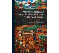 Memoria sobre la poblaciÃ3n del Reino de Nueva España.