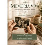 Memoria Viva: Cuaderno práctico de recuerdos, bienestar y estimulación cotidiana para personas mayores.