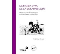Memoria viva de la desaparición: Literatura y desafío pedagógico en Argentina y el Mediterráneo