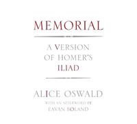 Memorial - A Version of Homer`s Iliad