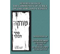 Memorial Book of the Community of Turka on the Stryj and Vicinity (Turka, Ukraine) - Translation of Sefer Zikaron le-Kehilat Turka al nehar Stryj ve-ha-Seviva