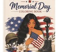 Memorial Day Coloring Book Honoring Heroes with Patriotic Designs, Memorial Scenes & Reflective Moments