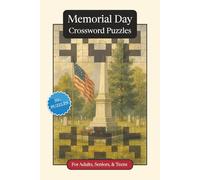 Memorial Day Crossword Puzzles: Crossword Puzzles with Easy to Read Print about Memorial Day, Traditions, History and More | 6x9 inches, 120 pages | ... and Relaxation (Seasonal Crossword Puzzles)