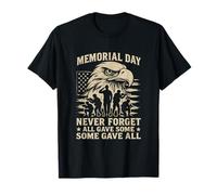 Memorial Day Never Forget All Gave Some Some Gave All Best T-Shirt