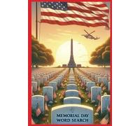 MEMORIAL DAY WORD SEARCH: GLOSSY COVER, 6 X 9 INCHES, 50 PUZZLES, 500 WORDS, 102 PAGES
