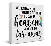 Memorial Decor We Know You Would Be Here Today If Heaven Wasn't So Far Away Hummingbirds Wood Sign Hummingbirds Decoration for Home Desk Shelf Table 5x5 Inch
