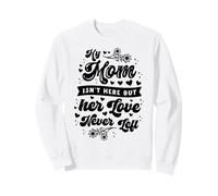 Memorial Mom Mama Isn't Here Love Never Left Remembrance Sweatshirt