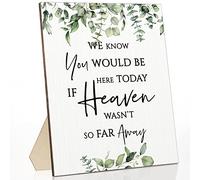 Memorial Table Sign for Wedding, We Know You Would Be Here Today If Heaven Wasn't So Far Away Wedding Sign, Wooden Decor Loving Memory for Ceremony and Reception (Fresh Style)