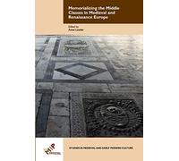 Memorializing the Middle Classes in Medieval & Renaissance Europe – Stud. Med. & Early Mod. Cult., 60