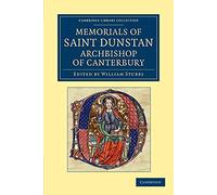 Memorials of Saint Dunstan, Archbishop of Canterbury (Cambridge Library Collection - Rolls)