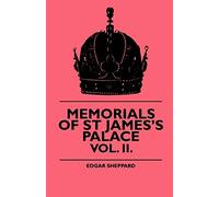 Memorials Of St James's Palace - Vol. II.: 2