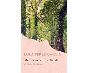 Memorias de Brocelianda: El librito de mi blog (Cuentos de Brocelianda)
