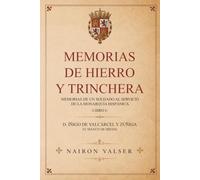 Memorias de Hierro y Trinchera: Memorias de un soldado al servicio de la Monarquía Hispánica: 1 (El Manco de Breda)