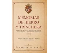 MEMORIAS DE HIERRO Y TRINCHERA: Memorias de un soldado de los Tercios al servicio de la Monarquía Hispánica