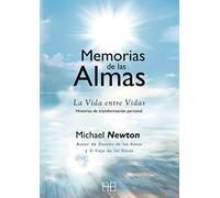 Memorias de las Almas: La Vida entre Vidas. Historias de transformación personal