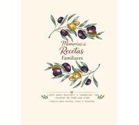 Memorias de recetas familiares: Libro para escribir y conservar las recetas de toda una vida. Espacio para recetas, notas y recuerdos. Ideal para ... y conservar las recetas de toda una vida)