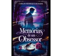 Memórias de um Obsessor: Fiorefalsus Vol.3 (Universo Entrelaçado de Fiorefalsus)