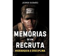 Memórias de um Recruta: Hierarquia e Disciplina