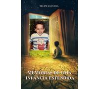 Memórias de uma infância estendida