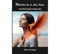 Memorias de un Ave Fénix: Una historia basada en hechos reales
