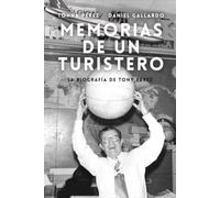 Memorias de un Turistero: La biografía de Tony Pérez