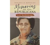 Memorias de una republicana: Los Bañuelos