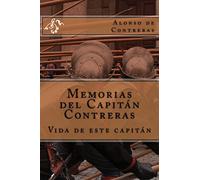 Memorias del Capitán Contreras: Vida de este Capitán