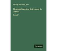 Memorias históricas de la ciudad de Zamora: Tomo IV