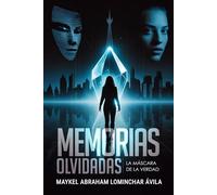 Memorias Olvidadas: La Máscara de la Verdad