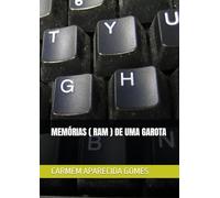 MEMÓRIAS ( RAM ) DE UMA GAROTA