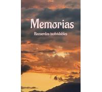 Memorias: Un Diario para Capturar los Momentos Más Hermosos de la Vida: Tu Historia, Tu Legado - Un Diario de Reflexión, Gratitud e Inspiración
