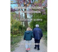 Memorias y Reflexiones, Un Desafío Existencial: La Filosofía de lo Obvio (Spanish version)