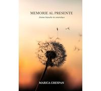 Memorie al presente: Anime bianche in controluce