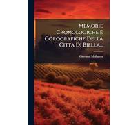 Memorie Cronologiche E Corografiche Della Citta Di Biella...