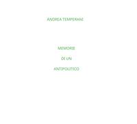 MEMORIE DI UN ANTIPOLITICO