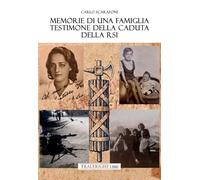 Memorie di una famiglia testimone della caduta della RSI