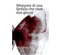 Memorie di una farfalla che visse due giorni (Poemi stonati)